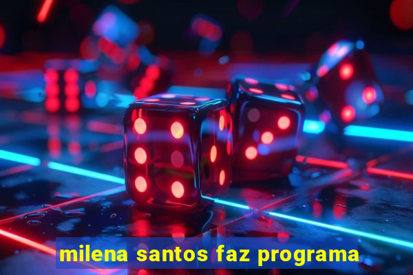 milena santos faz programa